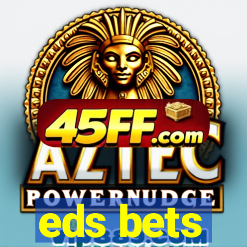eds bets
